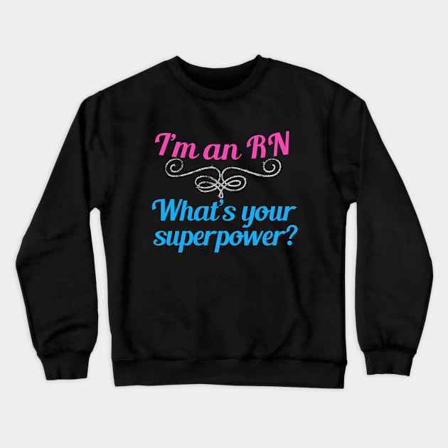 Cute Registered Nurse Super RN Crewneck Sweatshirt by epiclovedesigns